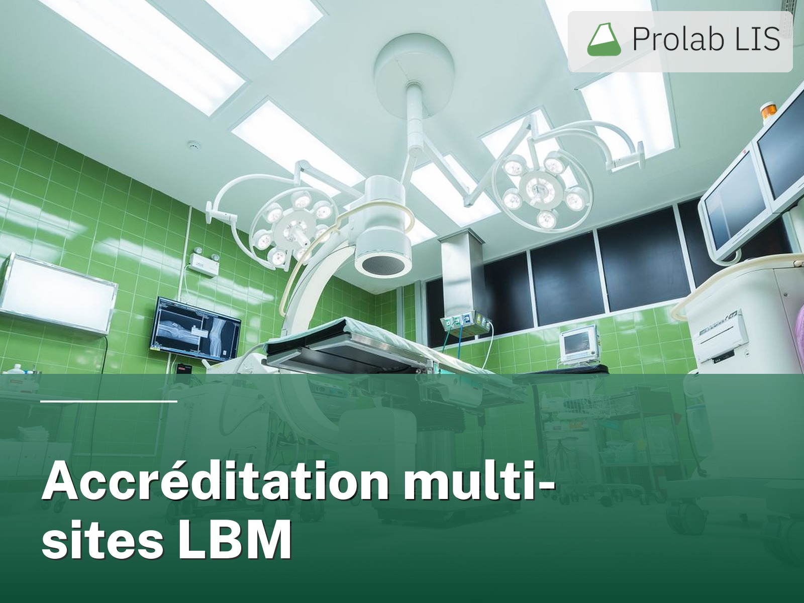 Accréditation multi-sites : harmoniser le SIL sur tout le réseau LBM